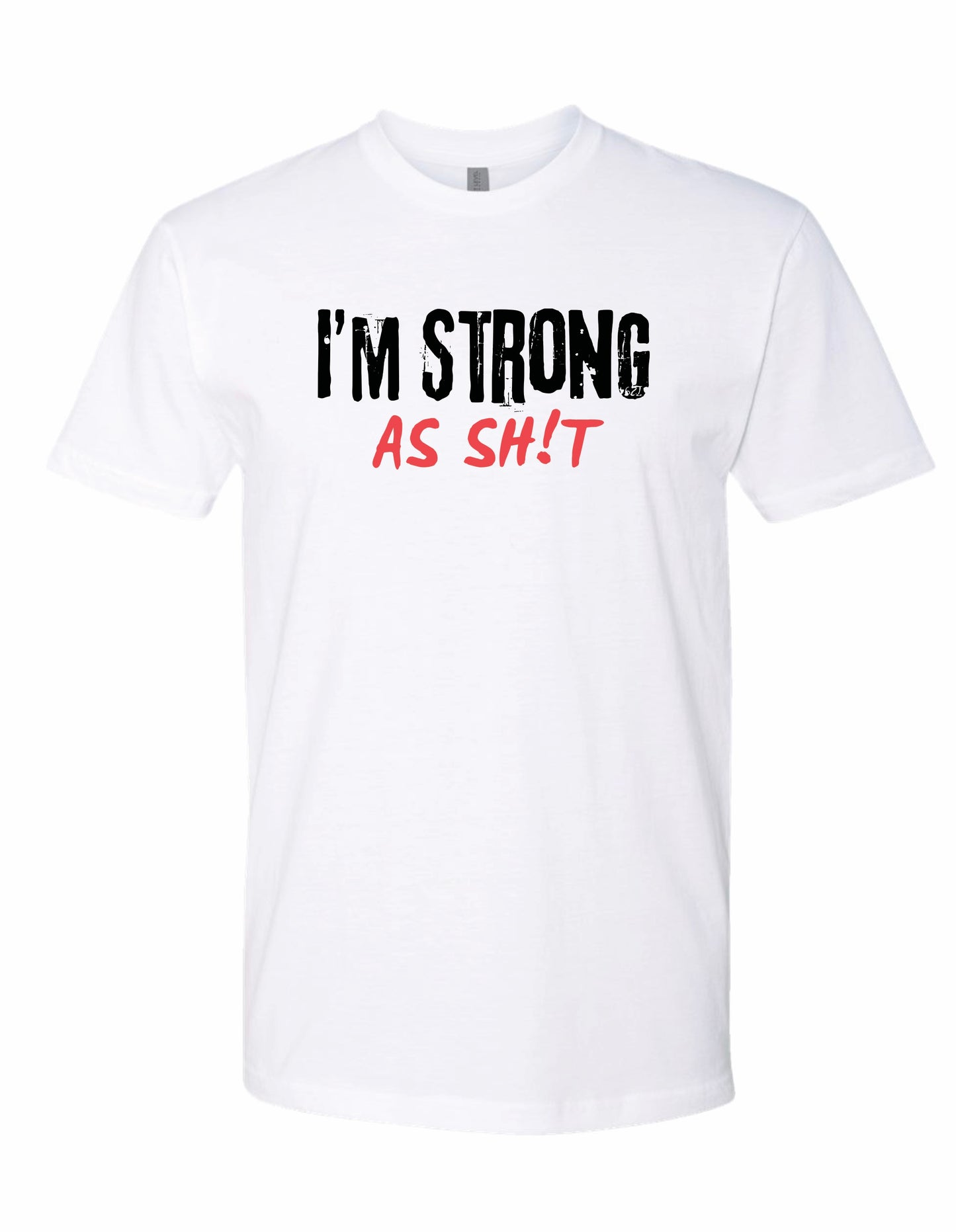 Strong as Sh*t tees